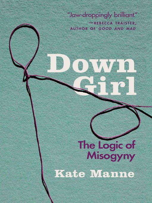 Title details for Down Girl by Kate Manne - Wait list